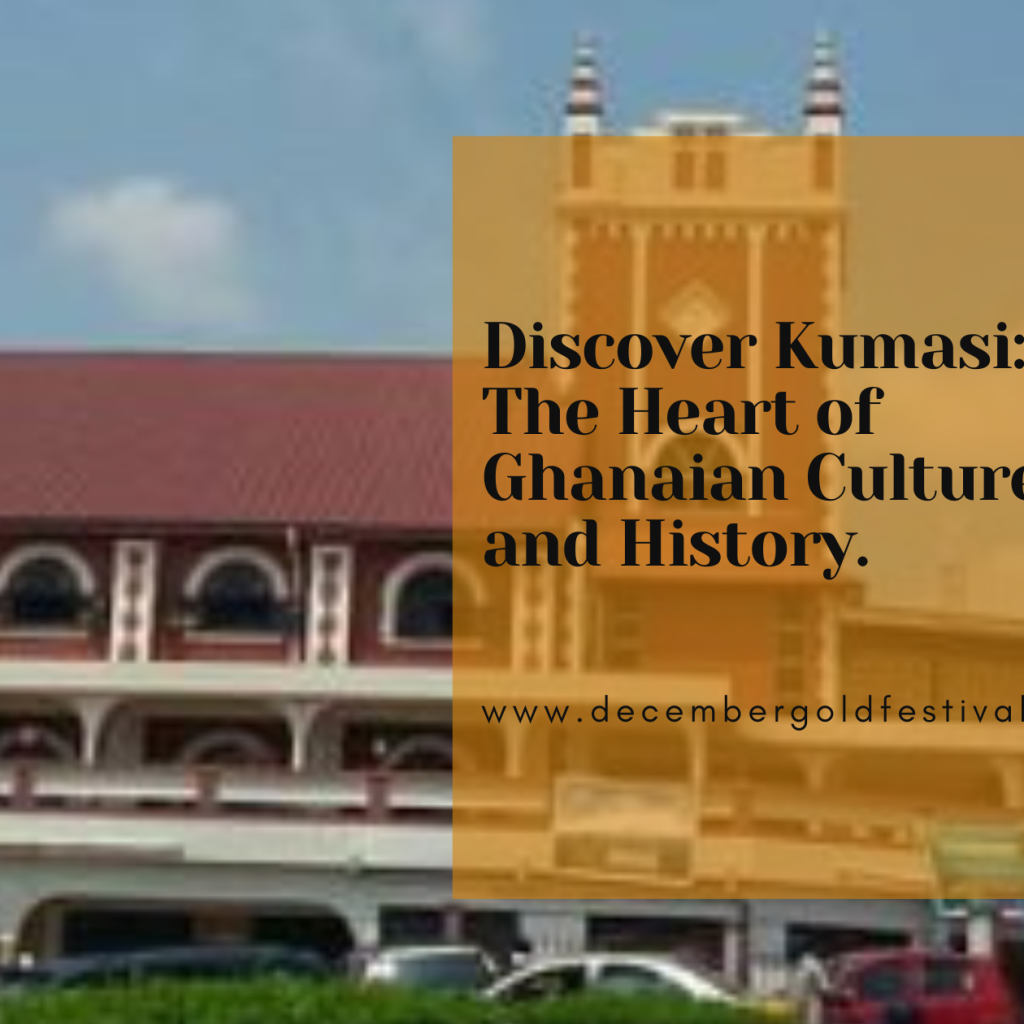 Discover Kumasi: The Heart of Ghanaian Culture and History.